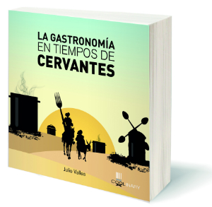 La cocina cervantina, al alcance de tu mano con 'La gastronomía en tiempos de Cervantes'
