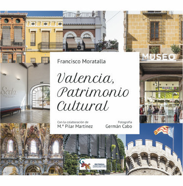 Valencia, Patrimonio Cultural, la primera guía para conocer los Bienes de Interés Cultural de la ciudad
